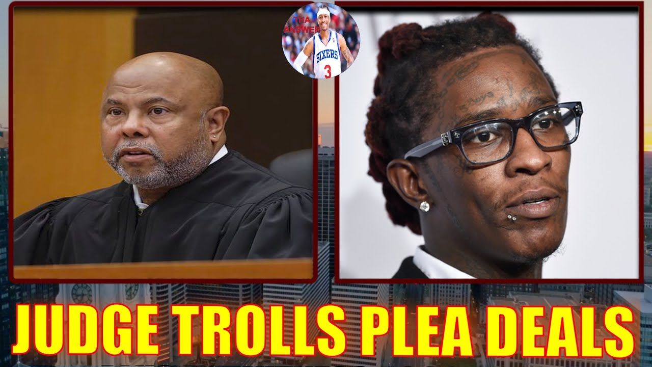 JUDGE IN YOUNG THUG YSL CASE TROLLS MEMBERS WHO TOOK PLEA DEALS